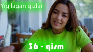 Yiglagan qizlar 36qism 3 Mavsum [upl. by Ciredec]