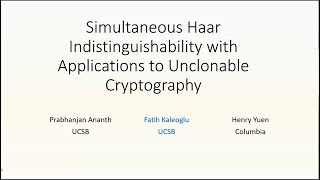 Simultaneous Haar Indistinguishability with Applications to Unclonable Cryptography [upl. by Eednas]