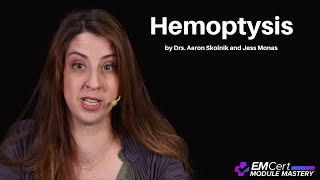 Hemoptysis  MyEMCert EMCert Module Mastery [upl. by Adrien]