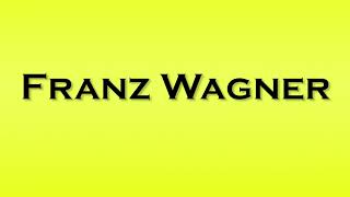 Pronunciation of Franz Wagner [upl. by Dixil]