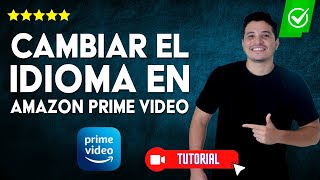 Cómo CAMBIAR IDIOMA en Amazon Prime Video  Cambia idioma de series y películas💻 [upl. by Rosane]