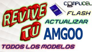 COMO REVIVIR AMGOO AM402 TODAS LAS REFERENCIAS FLASH  ACTUALIZAR  FLASHEAR AMGOO  REVIVIR AMGOO ✅ [upl. by Dranik]