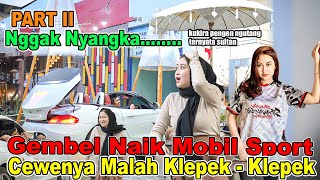 PART II  Nggak Nyangka Gembel Naik MOBIL SPORT Cewenya Malah KlepekKlepek [upl. by Idhem]