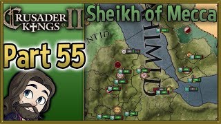 Crusader Kings II Sheikh of Mecca Gameplay  Part 55  Lets Play Walkthrough [upl. by Holden]