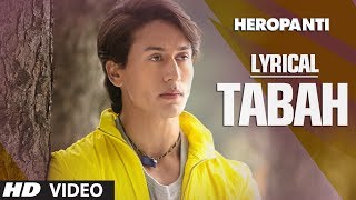 Heropanti Tabah Full Song with Lyrics  Mohit Chauhan  Tiger Shroff  Kriti Sanon [upl. by Mandie450]