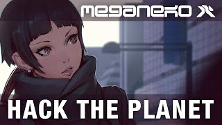 meganeko  Hack the Planet Official Audio [upl. by Latihs]