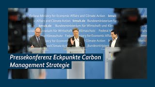 Pressekonferenz Eckpunkte Carbon Management Strategie [upl. by Knight]