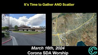 quotIts Time to Gather AND Scatterquot  Corona SDA Worship  March 16th 2024 [upl. by Alyacim]