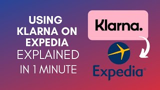 How To Use Klarna On Expedia 2024 [upl. by Dorette]