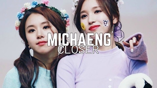 TWICE Michaeng  Closer [upl. by Susejedairam]