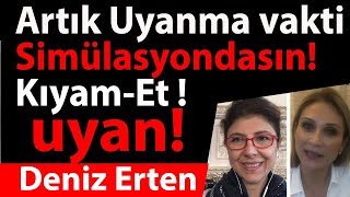 Şok Eden  Artık Uyanma vakti Simülasyondasın KıyamEt  Deniz Erten gündem [upl. by Soinski]