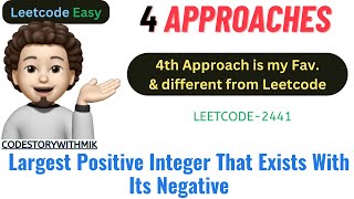 Largest Positive Integer That Exists With Its Negative 4 ApproachesLeetcode 2441 codestorywithMIK [upl. by Gaven845]