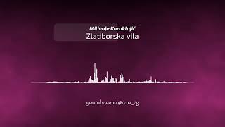 Milivoje Karaklajic  Zlatiborska vila [upl. by Aynatan]