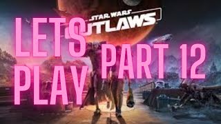 Star Wars Outlaw Lets Play Part 12 [upl. by Anairuy]