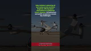 Joby Aviation Eyes UK Market for eVTOL Air Taxis [upl. by Yarak]