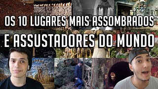 OS 10 LUGARES MAIS ASSOMBRADOS E ASSUSTADORES DO MUNDO [upl. by Adriene29]