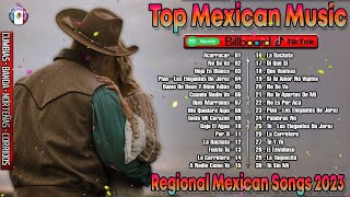 Mexican Music 2023 – Best Mexican Songs 2023 – Playlist Popular Music Hits 2023 1 [upl. by Potash]