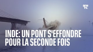 Un pont en construction s’effondre pour la seconde fois en un an en Inde [upl. by Ayt]