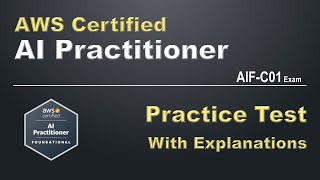 AWS Certified AI Practitioner Exam Prep  AIFC01 Practice Test  Questions amp Explanation [upl. by Nidla]