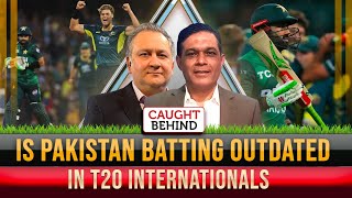 Is Pakistan Batting Outdated In T20 Internationals  Caught Behind [upl. by Herod]