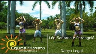 Léo Santana e Parangolé  Dança Legal  Coreografia Equipe Marreta [upl. by Lawton]