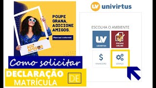 COMO SOLICITAR DECLARAÇÃO DE MATRÍCULA NO UNIVIRTUS [upl. by Anival]