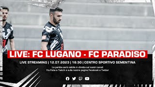 LIVE FC LUGANO  FC PARADISO [upl. by Palermo]