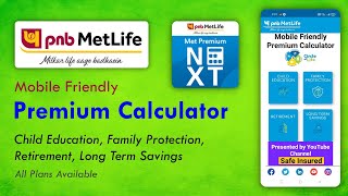 PNB MetLife Premium Calculator  PNB Metlife Met Premium NEXT  Calculate PNB Plans  Safe Insured [upl. by Aerdma880]