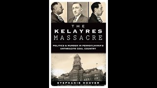 Excerpt THE KELAYRES MASSACRE  Politics and Murder in Pennsylvanias Anthracite Coal Country [upl. by Enyawd]