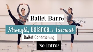 NO INTROS Ballet Barre for Strength Balance amp Turnout  Kathryn Morgan [upl. by Minoru]