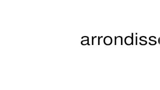 How to pronounce arrondissement [upl. by Dionisio727]