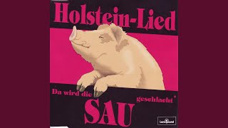 Holstein Lied Da wird die Sau geschlachtet [upl. by Enaled914]