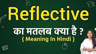 Reflective meaning in hindi  Reflective ka matlab kya hota hai  Word meaning [upl. by Kendrah750]