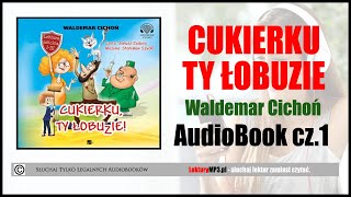 CUKIERKU TY ŁOBUZIE Audiobook MP3 🎧 cz1  lektury szkolne słuchaj i pobierz całość [upl. by Sandro]