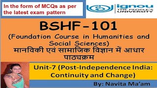 BSHF 101 UNIT7 PostIndependence India Continuity and Change स्वतंत्रता के बाद का भारत [upl. by Marguerita]