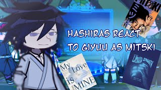 Hashiras react to Giyuu as Mitski [upl. by Esertal]