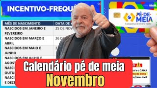 💥 CALENDÁRIO DO PÉ DE MEIA MÊS DE NOVEMBRO LIBERADO PAGAMENTO [upl. by Quar]