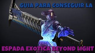 DESTINY 2 REFORJAR EL PASADO Salva la ESPADA EXOTICA BEYOND LIGHT de Clovis Amenaza Vex [upl. by Adon]