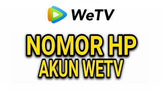 CARA MENGGANTI NOMOR TELEPON DI WeTV [upl. by Dorin476]