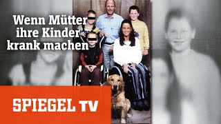 MünchhausenStellvertreterSyndrom Wenn eine Mutter die eigenen Kinder krank macht  SPIEGEL TV [upl. by Haik]