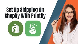 How To Set Up Shipping On Shopify With Printify [upl. by Frydman]