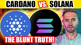 Cardano vs Solana UNFILTERED Truth [upl. by Ekez]