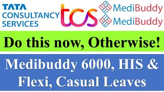 TCSers DO THIS NOW Medibuddy 6000 Earned Sick Casual and Flexi Leaves HIS Imp Updates tcs [upl. by Anirbys]