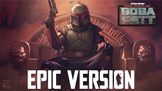 Star Wars The Book of Boba Fett Theme  EPIC ORCHESTRAL VERSION [upl. by Hamehseer]