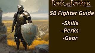 The ULTIMATE Sword amp Shield Fighter Guide  Dark and Darker [upl. by Ahsemik]