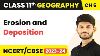 Erosion and Deposition  Geomorphic Processes  Class 11 Geography [upl. by Ecyla485]