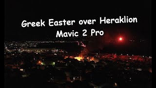 Greek Easter Night over Heraklion Crete shot on DJI Mavic 2 Pro Fireworks amp Fires [upl. by Tobiah]