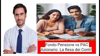 Fondo Pensione vs PAC Azionario La Resa dei Conti [upl. by Larimer]