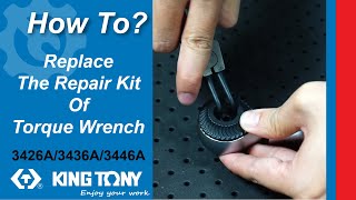 How to Replace the Repair Kit of Torque Wrench KING TONY3426Aamp3436Aamp3446A [upl. by Kahcztiy819]