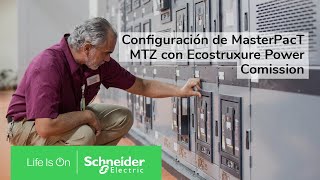 Configuración de MasterPacT MTZ con Ecostruxure Power Comission  Schneider Electric [upl. by Name11]